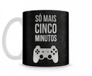 Caneca Gamer Só Mais 5 Minutos